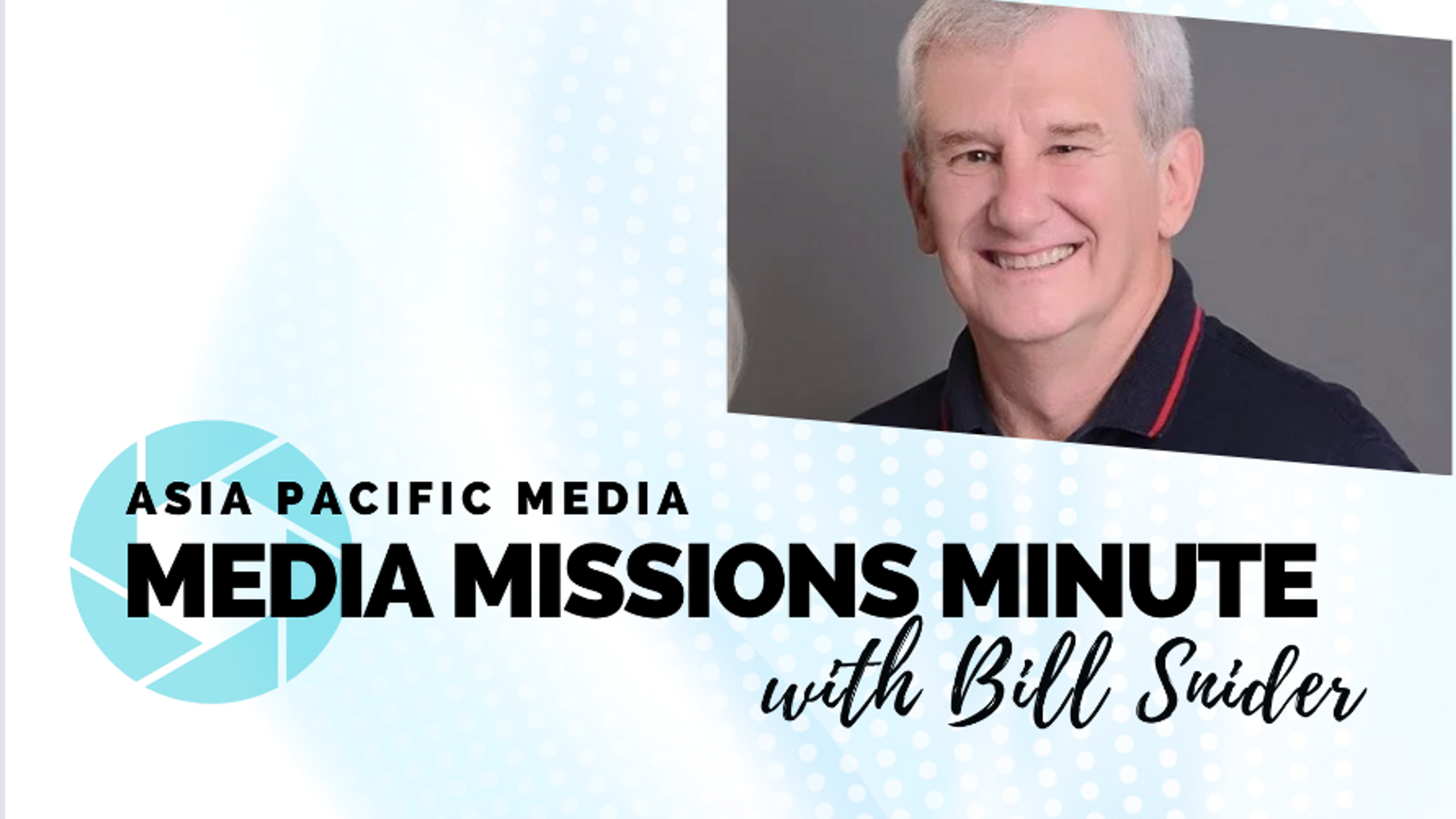 Media Missions Minute with Bill Snider